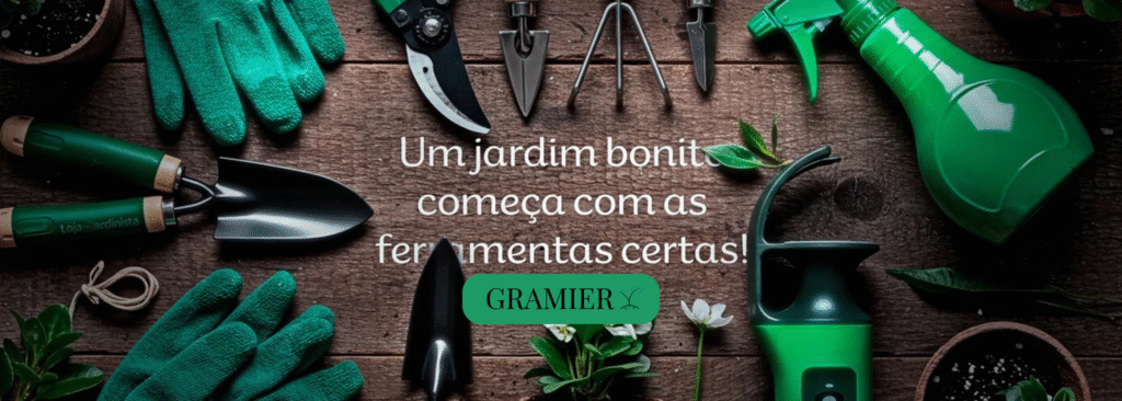 Um jardim bonito começa com as ferramentas certas - Gramier