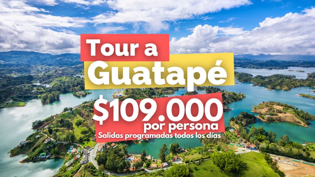 Tour a Guatapé $109.000