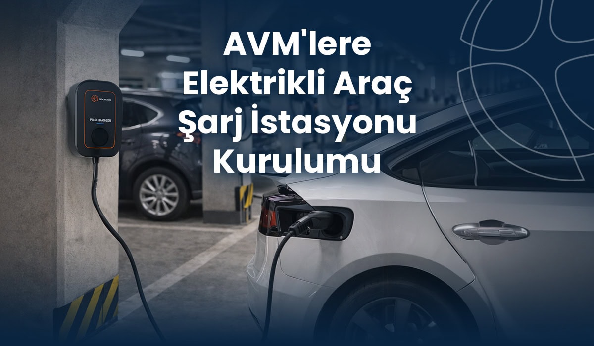 AVM'lere Elektrikli Araç Şarj İstasyonu Kurulumu