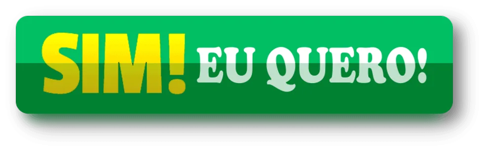 SIM! EU QUERO!